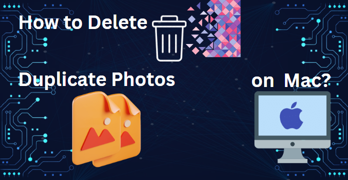How to Delete Duplicate Photos on Mac?